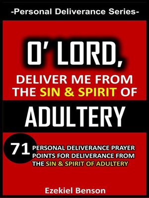 cover image of O' Lord, Deliver Me From the Sin and Spirit of Adultery